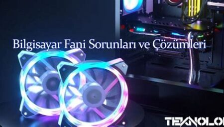 Bilgisayar Fan Ses Sorunları ve Çözüm Yöntemleri